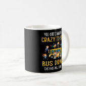 Crazy School Bus Driver Busfahrer Kaffeetasse (VorderseiteRechts)
