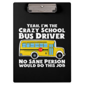 Crazy School Bus Driver Geschenk Klemmbrett (Vorderseite)