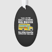 Crazy School Bus Driver Geschenk Ornament (Vorderseite)
