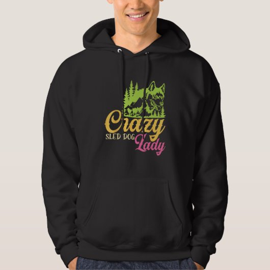 Crazy Sled Dog Lady Mushing Sled Dog Team Hoodie (Vorderseite)