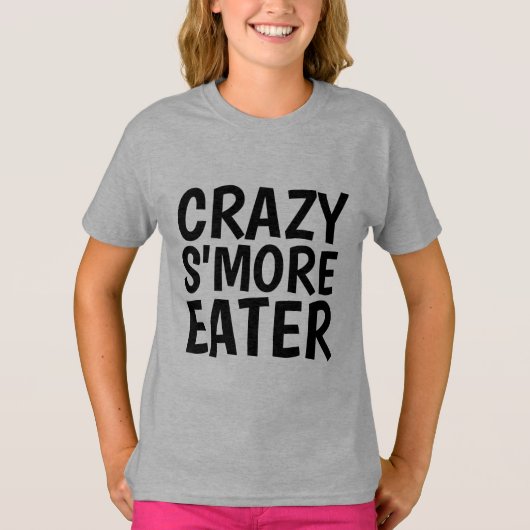 CRAZY S'MORE EATER T - Shirt (Vorderseite)