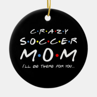 Crazy Soccer Mama Keramik Ornament