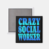 Crazy Social Worker Magnet (Vorderseite/Rückseite)