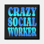 Crazy Social Worker Magnet (Vorne)