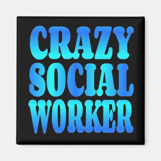 Crazy Social Worker Magnet (Vorne)