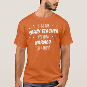 Crazy Teacher spendet Funny zurück zur Schule 100 T-Shirt