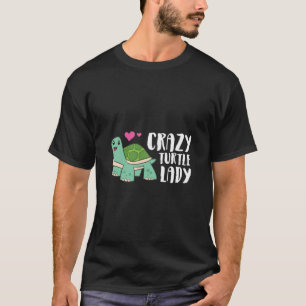 Crazy Turtle Lady Women Turtle Girl T- T-Shirt