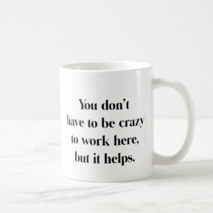 Crazy, um hier Tasse zu arbeiten