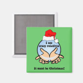 Crazy Verwandte Weihnachten Magnet (Vorderseite/Rückseite)
