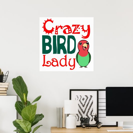 Crazy-Vogelfrau Poster (Heimbüro)