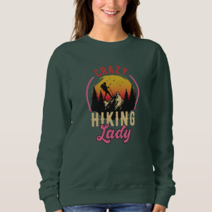 Crazy Wanderdame, Frauengebirge Lieben Wandern Sweatshirt