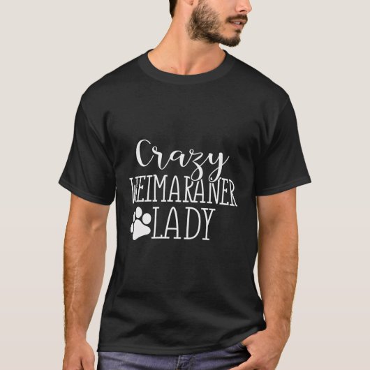 Crazy Weimaraner Lady Funny Weimaraner Lover Gesch T-Shirt (Vorderseite)