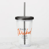 Crazy, Wicked-Liebe Acrylic Tumbler Acryltrinkbecher (Vorderseite)