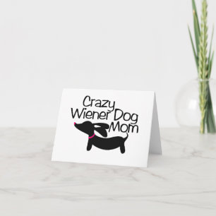 Crazy Wiener Dog Mom Doxie Note Greeting Card Karte