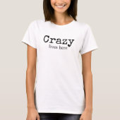 Crazy wohnt hier niedlich T-Shirt (Vorderseite)