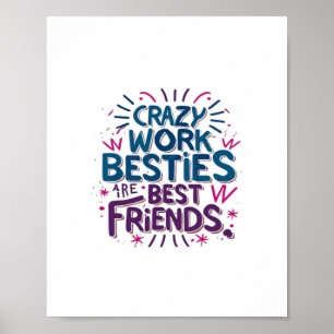 Crazy Work Besties sind die besten Freunde Arbeit Poster