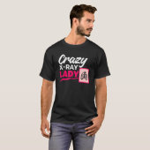 Crazy X Ray Lady Radiology X Rays Radiologist Rad T-Shirt (Vorne ganz)