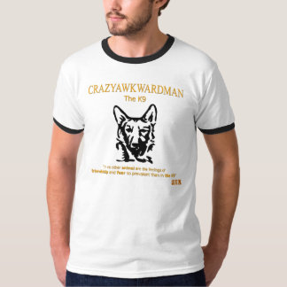 CrazyAwkwardMan - das K9 T-Shirt