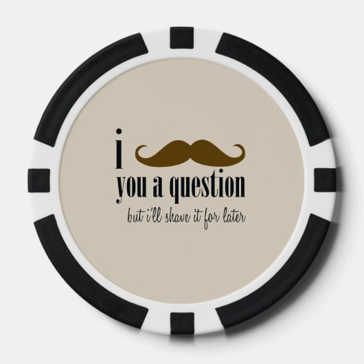 Cream Brown Mustache Sie ein Frage Spaß Spaß Pokerchips (Vorderseite)