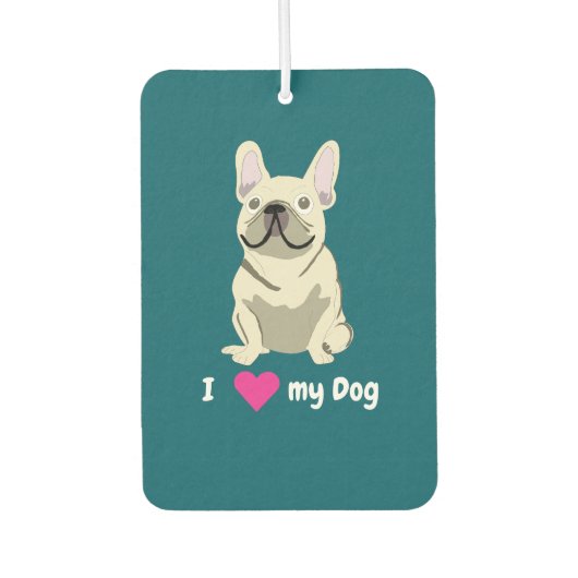 Cream French Bulldog, I Love my Dog Autolufterfrischer (Vorderseite)