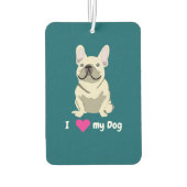 Cream French Bulldog, I Love my Dog Autolufterfrischer (Rückseite)