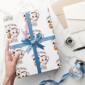 Cream to My Coffee Love Gift Wrapping Paper Geschenkpapier