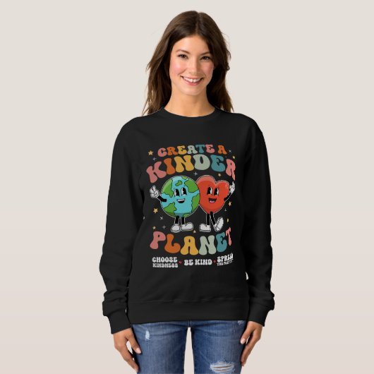 Create a Kinder Planet Be Kind Unity Day Earth Day Sweatshirt (Vorne ganz)