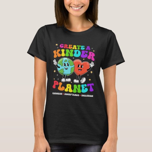 Create a Kinder Planet Be Kind Unity Day Earth Day T-Shirt (Vorderseite)