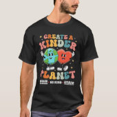 Create a Kinder Planet Be Kind Unity Day Earth Day T-Shirt (Vorderseite)