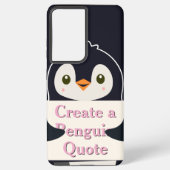 Create a Penguin Quote Samsung Galaxy Hülle (Rückseite)