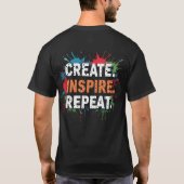Create. Inspire. Repeat.Motivational Typo. T-shirt (Rückseite)
