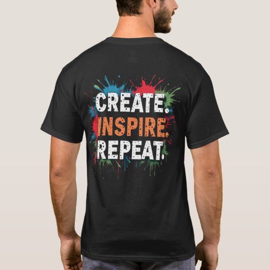 Create. Inspire. Repeat.Motivational Typo. T-shirt (Rückseite)