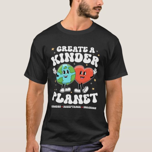 Create Kinder Planet Teacher Kind Earth Unity Day T-Shirt (Vorderseite)