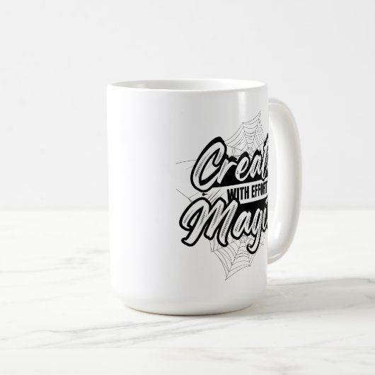 Create Magic With Effort - Inspiring Art Kaffeetasse (VorderseiteRechts)