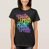 "Create" Worte Rainbow Women's T - Shirt (Vorderseite)