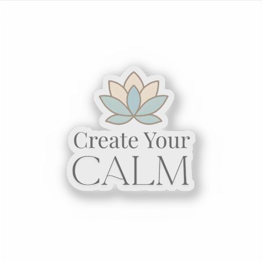 Create Your Calm Minimal Motivational Sticker (Vorderseite)