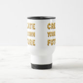 Create your future: a coffee mug bearing a motivat reisebecher (Mittel)
