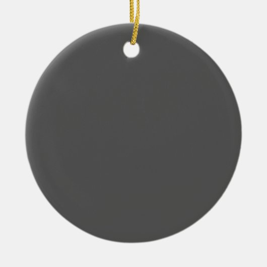 Create Your Own editable dark gray Keramik Ornament (Vorne)