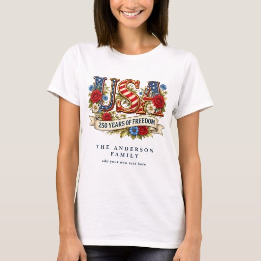 Create Your Own Floral USA 250 Years of Freedom  T-Shirt (Vorderseite)