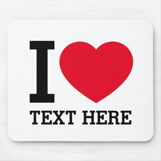 Create Your Own Funny I love Mousepad (Vorne)