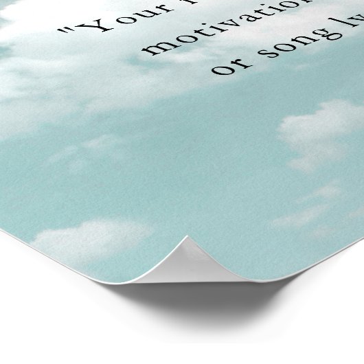 Create Your Own Motivational Quote - Blue Sky Poster (Ecke)