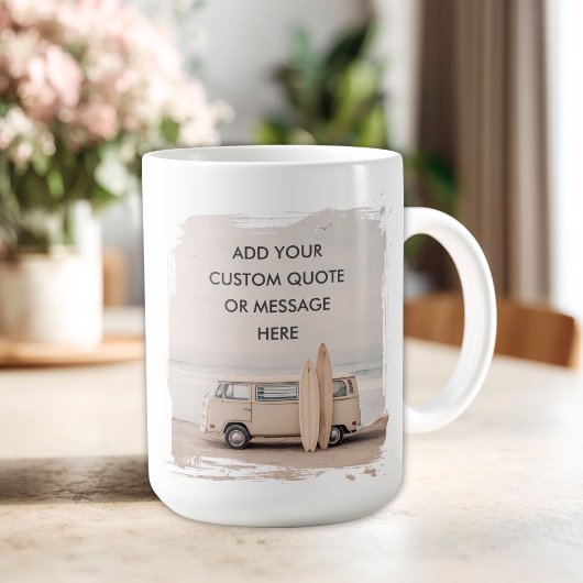 Create Your Own Motivational Quote - Coastal Surf Kaffeetasse