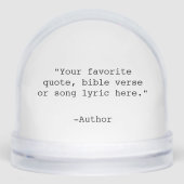 Create Your Own Quote Schneekugeln (Vorderseite)