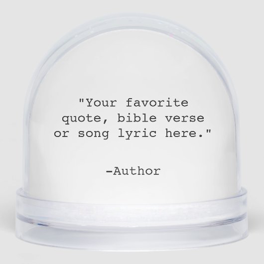 Create Your Own Quote Schneekugeln (Vorderseite)