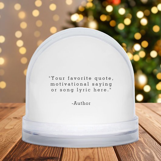 Create Your Own Quote Schneekugeln