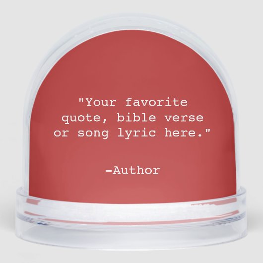 Create Your Own Quote Schneekugeln (Vorderseite)