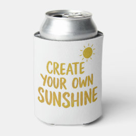 Create your own sunshine quote on dosenkühler