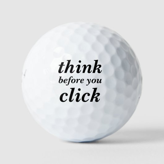 Create Your Own | think before you click | Golfball (Vorderseite)