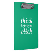 Create Your Own | think before you click | Klemmbrett (Rechts)