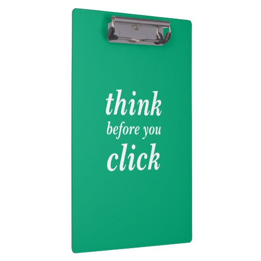 Create Your Own | think before you click | Klemmbrett (Rechts)